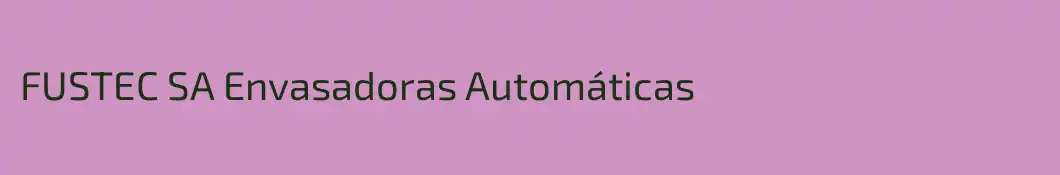 FUSTEC SA Envasadoras Automáticas